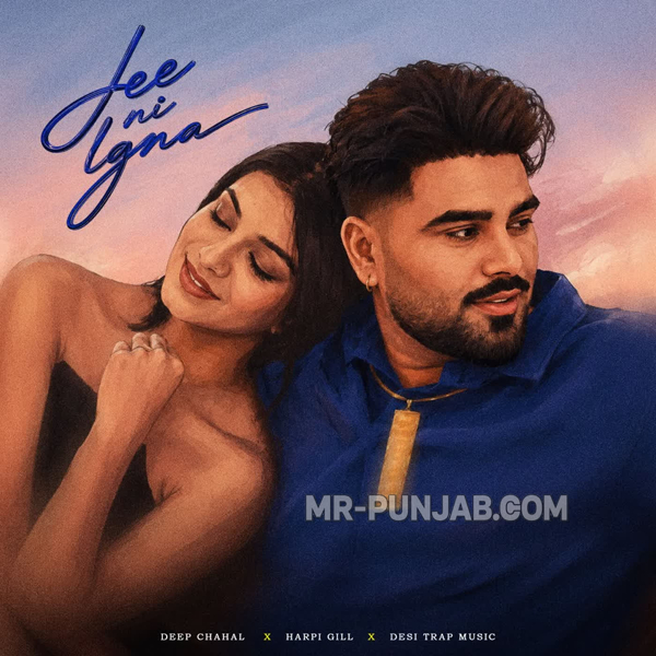 Jee Ni Lagna Deep Chahal Mp3 Download Song - Mr-Punjab