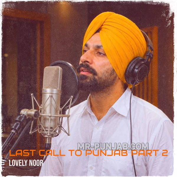 Last Call to Punjab Part 2 Lovely Noor Mp3 Download Song - Mr-Punjab