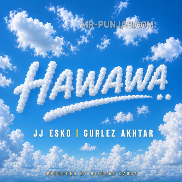 Hawawa JJ Esko Mp3 Download Song - Mr-Punjab