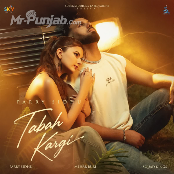 Tabah Kargi Parry Sidhu Mp3 Download Song - Mr-Punjab