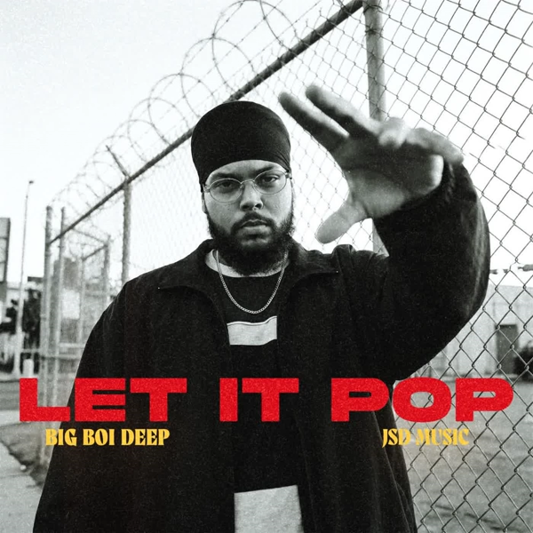 LET IT POP Big Boi Deep Mp3 Download Song - Mr-Punjab