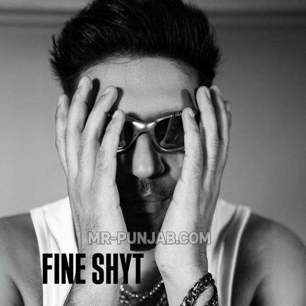 Fine Shyt ﻿Guru Randhawa Mp3 Download Song - Mr-Punjab