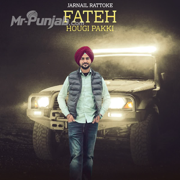 Fateh Hougi Pakki Jarnail Rattoke Mp3 Download Song - Mr-Punjab