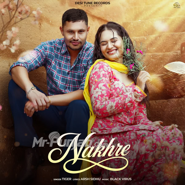 Nakhre Tiger Mp3 Download Song - Mr-Punjab