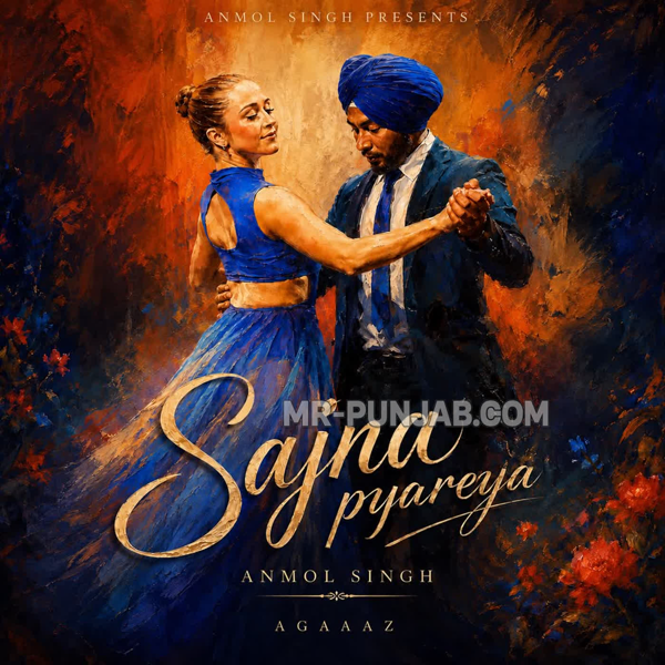 Sajna Pyareya Anmol Singh Mp3 Download Song - Mr-Punjab