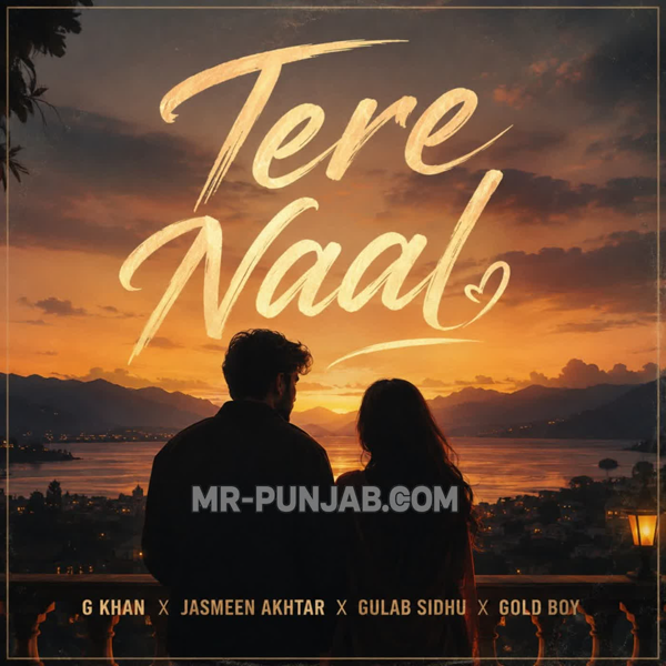 Tere Naal G Khan Mp3 Download Song - Mr-Punjab