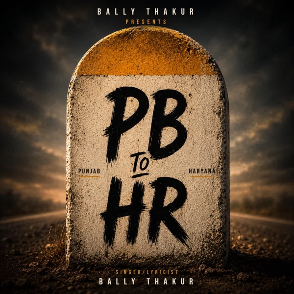 PB to HR - Bally Thakur Mp3 Song Download | Mr-Punjab