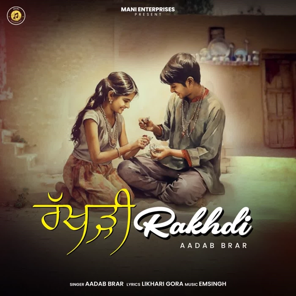 Rakhdi - Aadab Brar Mp3 Song Download | Mr-Punjab