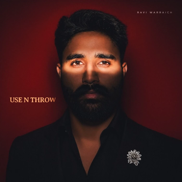 Use n Throw - Ravi Warraich Mp3 Song Download | Mr-Punjab