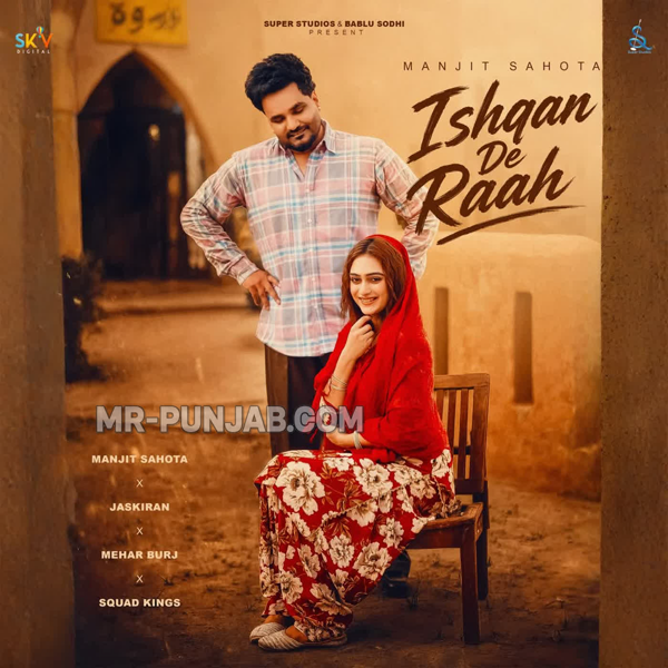 Ishqan De Raah - Manjit Sahota Mp3 Song Download | Mr-Punjab