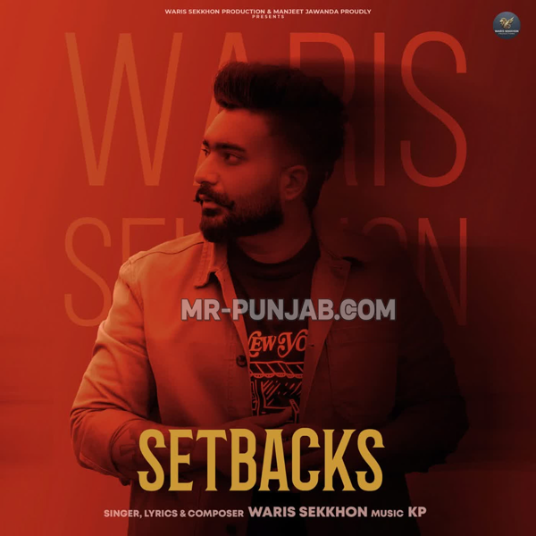 Setbacks - Waris Sekhon Mp3 Song Download | Mr-Punjab