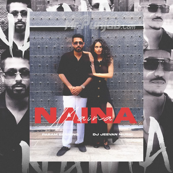 Naina - Param Benning Mp3 Song Download | Mr-Punjab