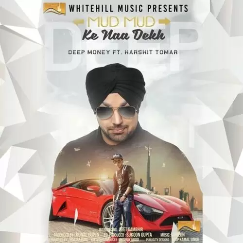 Mud Mud Ke Naa Dekh Deep Money Mp3 Download Song - Mr-Punjab