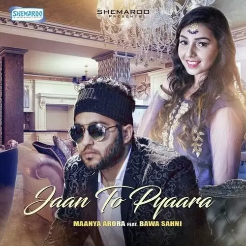 Jaan To Pyaara Maanya Arora Mp3 Download Song - Mr-Punjab