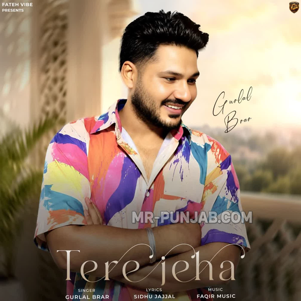 Tere Jeha Gurlal Brar Mp3 Song Download - Mr-Punjab