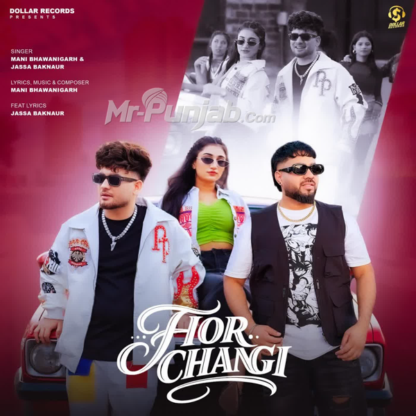 Hor Changi Mani Bhawanigarh Mp3 Song Download - Mr-Punjab