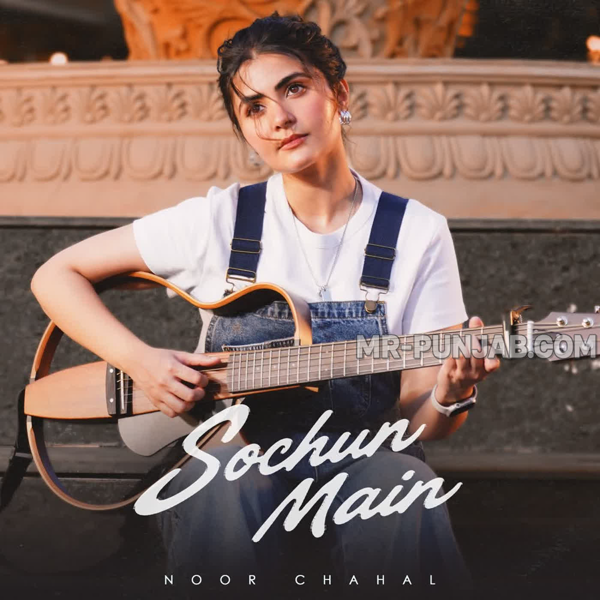Sochun Main Noor Chahal Mp3 Song Download - Mr-Punjab