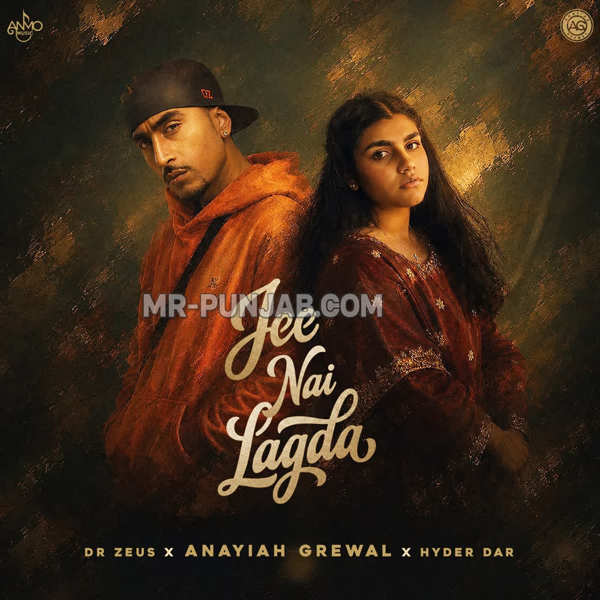 Jee Nai Lagda Anayiah Grewal Mp3 Song Download - Mr-Punjab