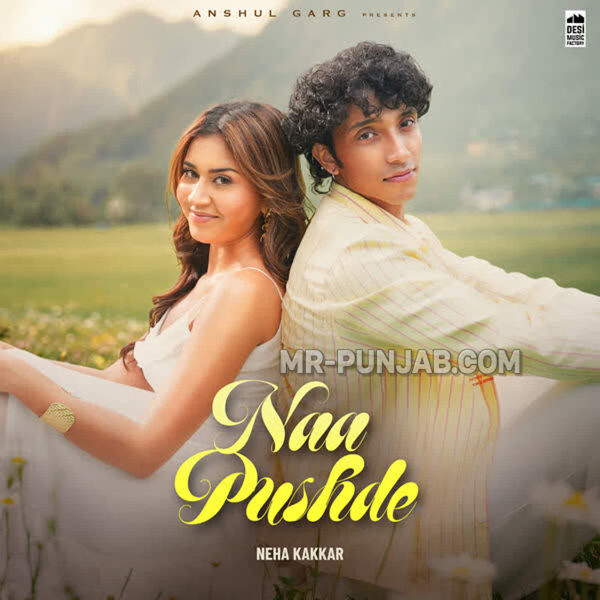 Naa Pushde Neha Kakkar Mp3 Song Download - Mr-Punjab
