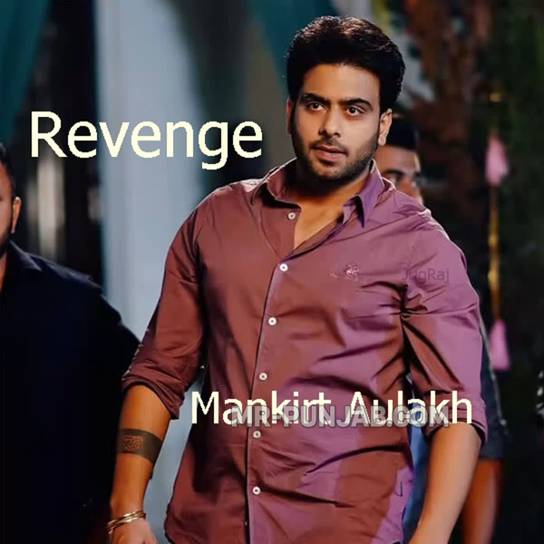 Revenge Mankirt Aulakh Mp3 Song Download - Mr-Punjab