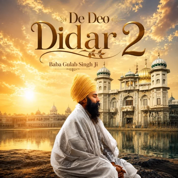 De Deo Didar 2 Baba Gulab Singh Ji Mp3 Song Download - Mr-Punjab
