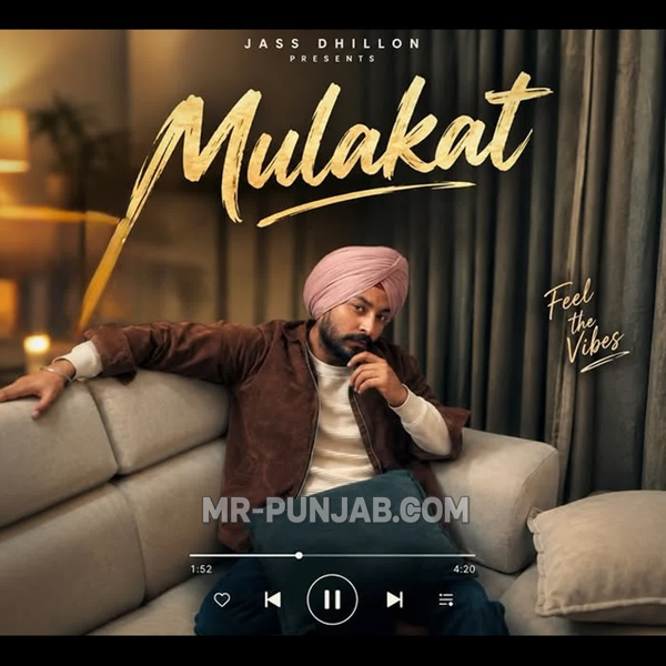 Mulakaat Jass Dhillon Mp3 Song Download - Mr-Punjab