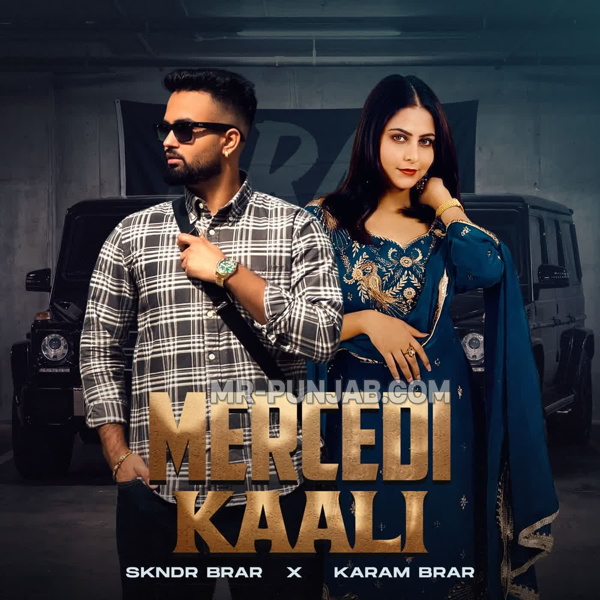 Mercedi kaali Skndr Brar Mp3 Song Download - Mr-Punjab