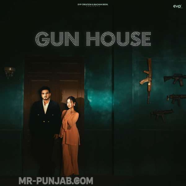 Gun House Armaan Bedil Mp3 Song Download - Mr-Punjab
