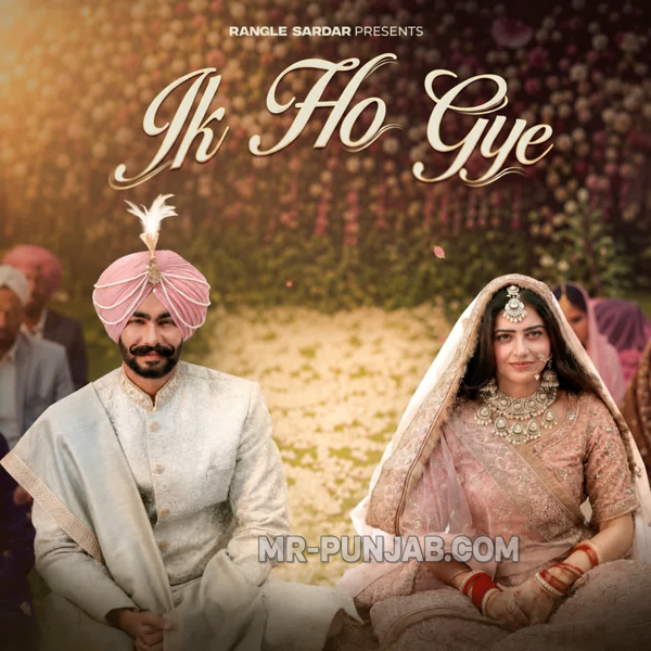 Ik Ho Gye Rangle Sardar Mp3 Song Download - Mr-Punjab