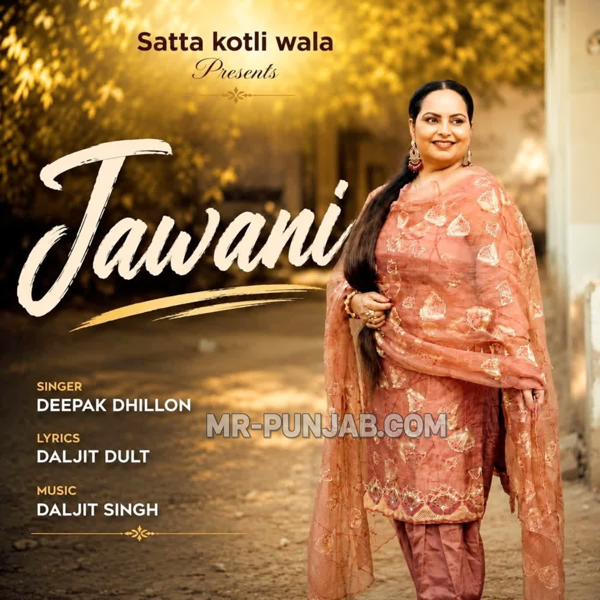 Jawani Deepak Dhillon Mp3 Song Download - Mr-Punjab