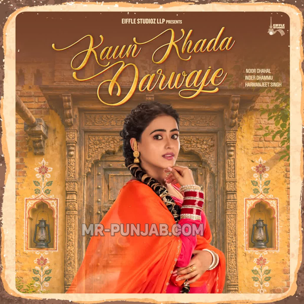 Kaun Khada Darwaje Noor Chahal Mp3 Song Download - Mr-Punjab