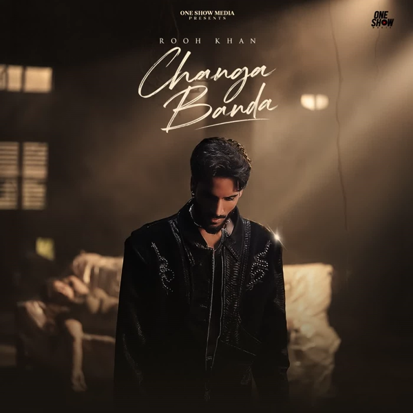 Changa Banda Rooh Khan Mp3 Song Download - Mr-Punjab