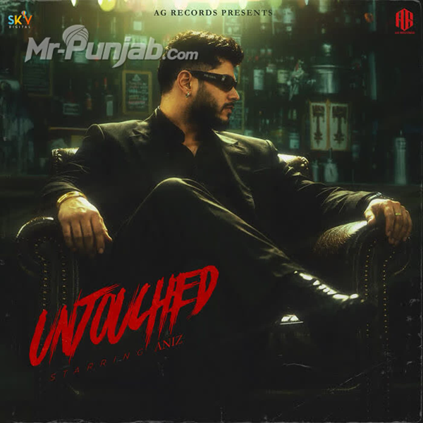 Untouched Aniz Mp3 Song Download - Mr-Punjab