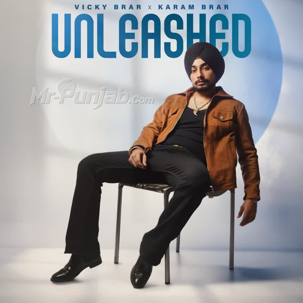 Unleashed Vicky Brar Mp3 Song Download - Mr-Punjab