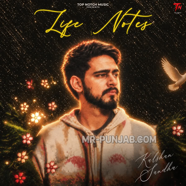 Life Notes Kulshan Sandhu Mp3 Song Download - Mr-Punjab