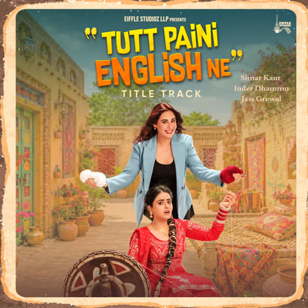 Tutt Paini English Ne Simar Kaur Mp3 Song Download - Mr-Punjab