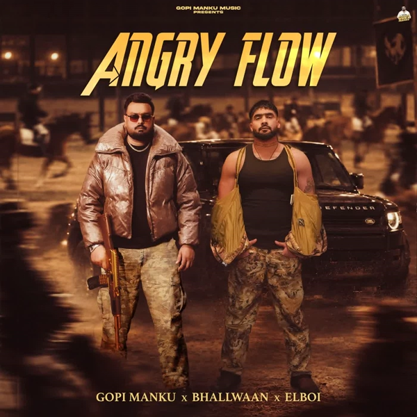 Angry Flow Gopi Manku Mp3 Song Download - Mr-Punjab