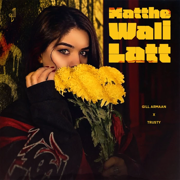 Matthe Wali Latt Gill Armaan Mp3 Song Download - Mr-Punjab