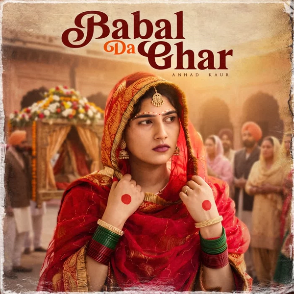 Babal Da Ghar Anhad Kaur Mp3 Song Download - Mr-Punjab