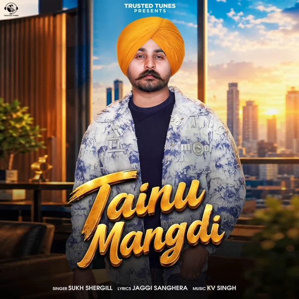 Tainu Mangdi Sukh Shergill Mp3 Song Download - Mr-Punjab