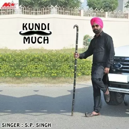 Kundi Much S.P. Singh Mp3 Download Song - Mr-Punjab