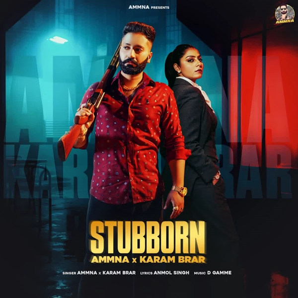 Stubborn Ammna Mp3 Song Download - Mr-Punjab