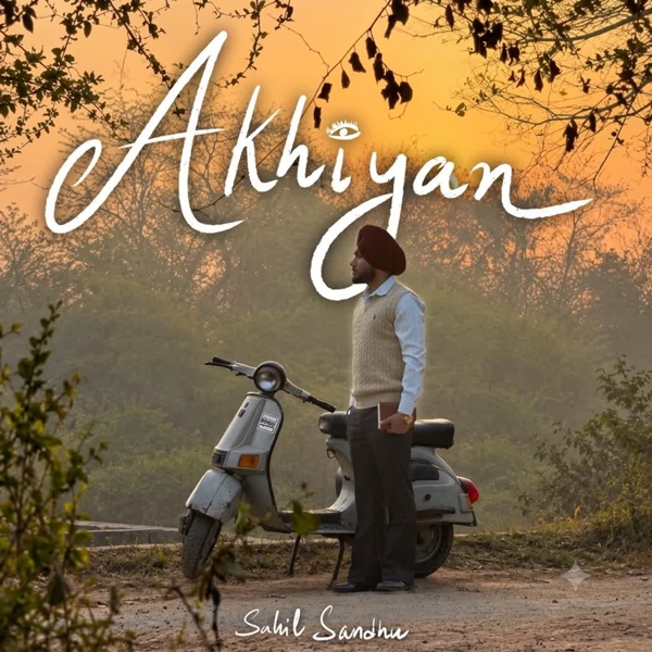Akhiyan Sahil Sandhu Mp3 Song Download - Mr-Punjab