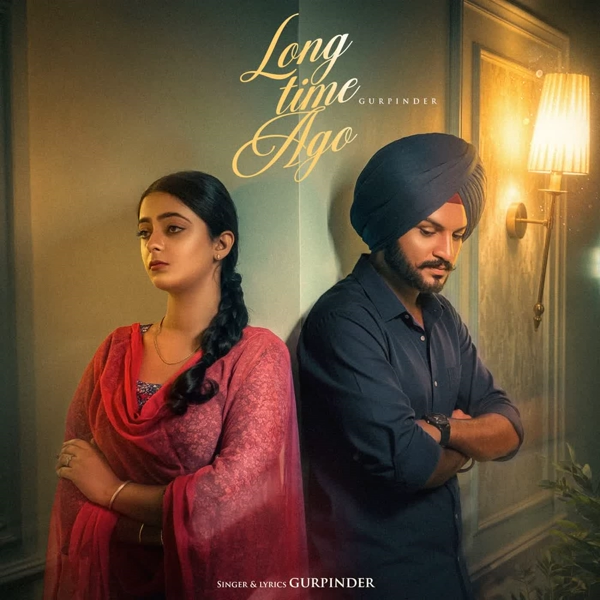 Long Time Ago Gurpinder Mp3 Song Download - Mr-Punjab