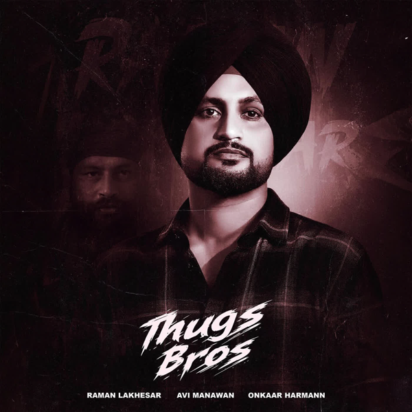 Thugs Bros Raman Lakhesar Mp3 Song Download - Mr-Punjab