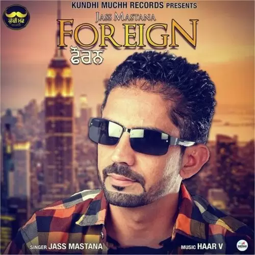 Foreign Jass Mastana Mp3 Download Song - Mr-Punjab