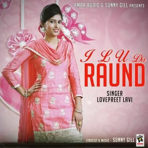 I L U Da Raund Lovepreet Lavi Mp3 Download Song - Mr-Punjab