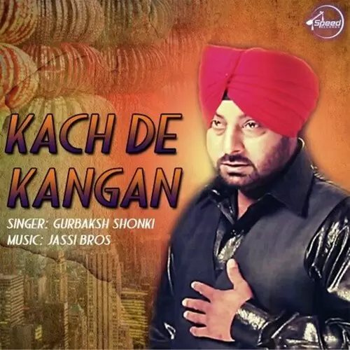 Kach De Kangan Gurbaksh Shonki Mp3 Download Song - Mr-Punjab