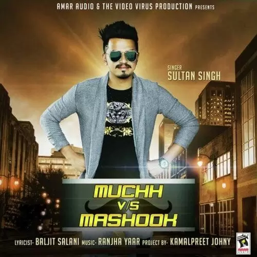 Muchh vs Mashook Sultan Singh Mp3 Download Song - Mr-Punjab