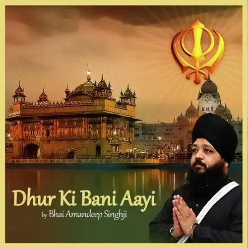 Dhur Ki Bani Aayi Bhai Amandeep Singh Mp3 Download Song - Mr-Punjab